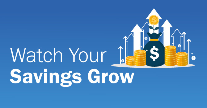 'Watch Your Savings Grow' with an illustration of a money bag and gold coins.