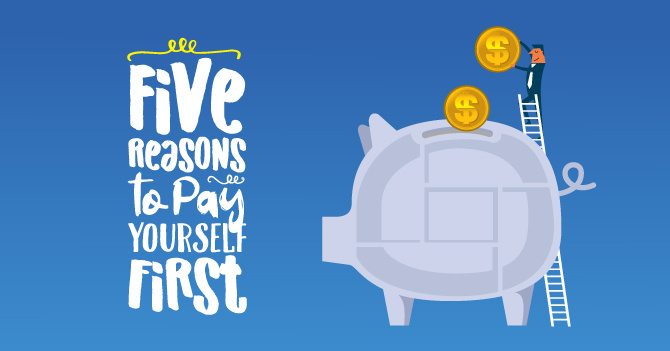 Illustration of a piggy bank with a person depositing coins next to the text 'Five reasons to pay yourself first'.