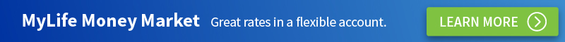 MyLife Money Market. Great rates in a flexible account. Learn more.