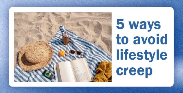 Summer items on a beach, with the words '5 ways to avoid lifestyle creep.'